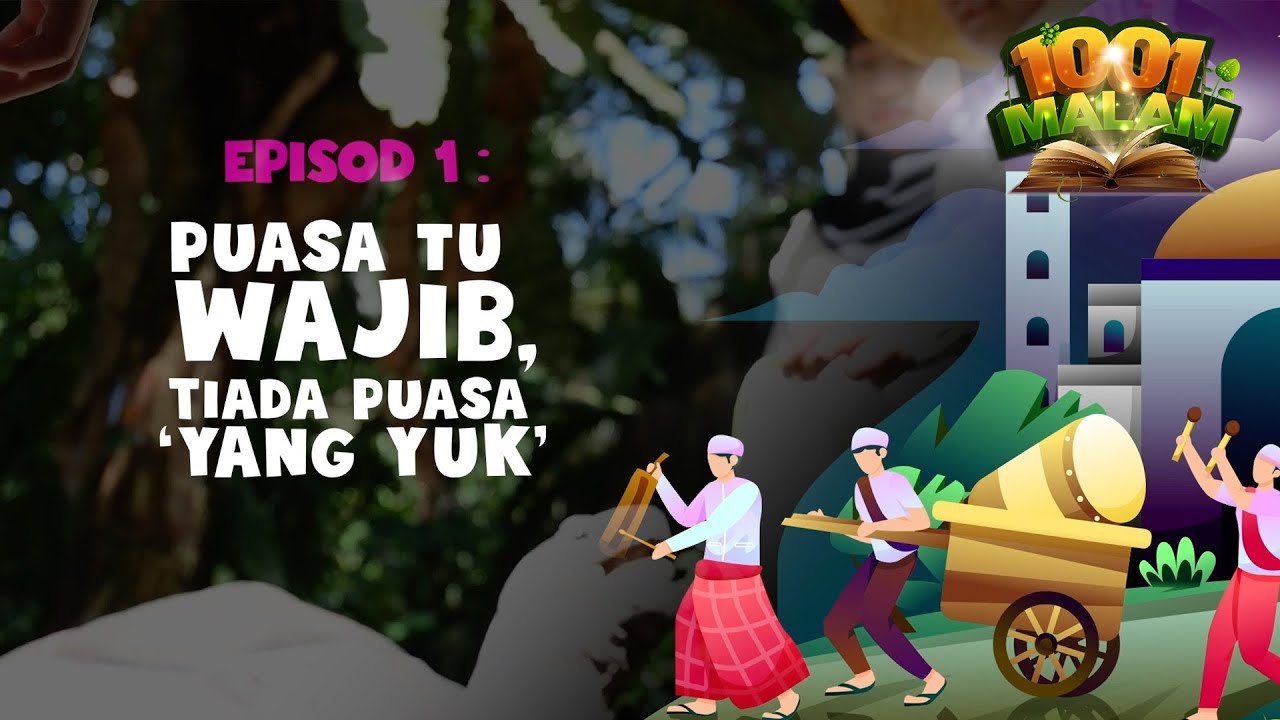 Puasa Tu Wajib, Tiada Puasa 'Yang Yuk' | Hikayat 1001 Malam | BINTANG KECIL