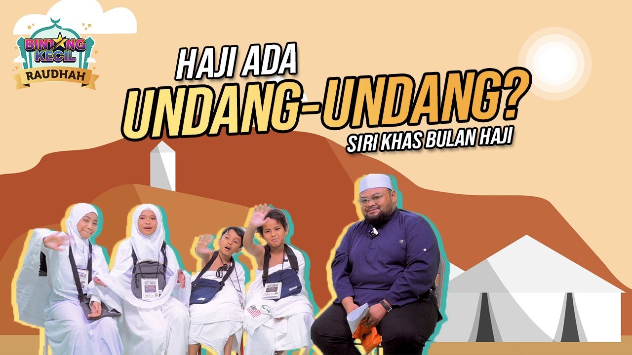 Haji pun Ada Undang-Undang? | BK Raudhah | BINTANG KECIL