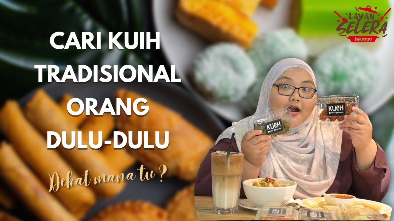Cari Kuih Tradisional Orang Dulu-Dulu
