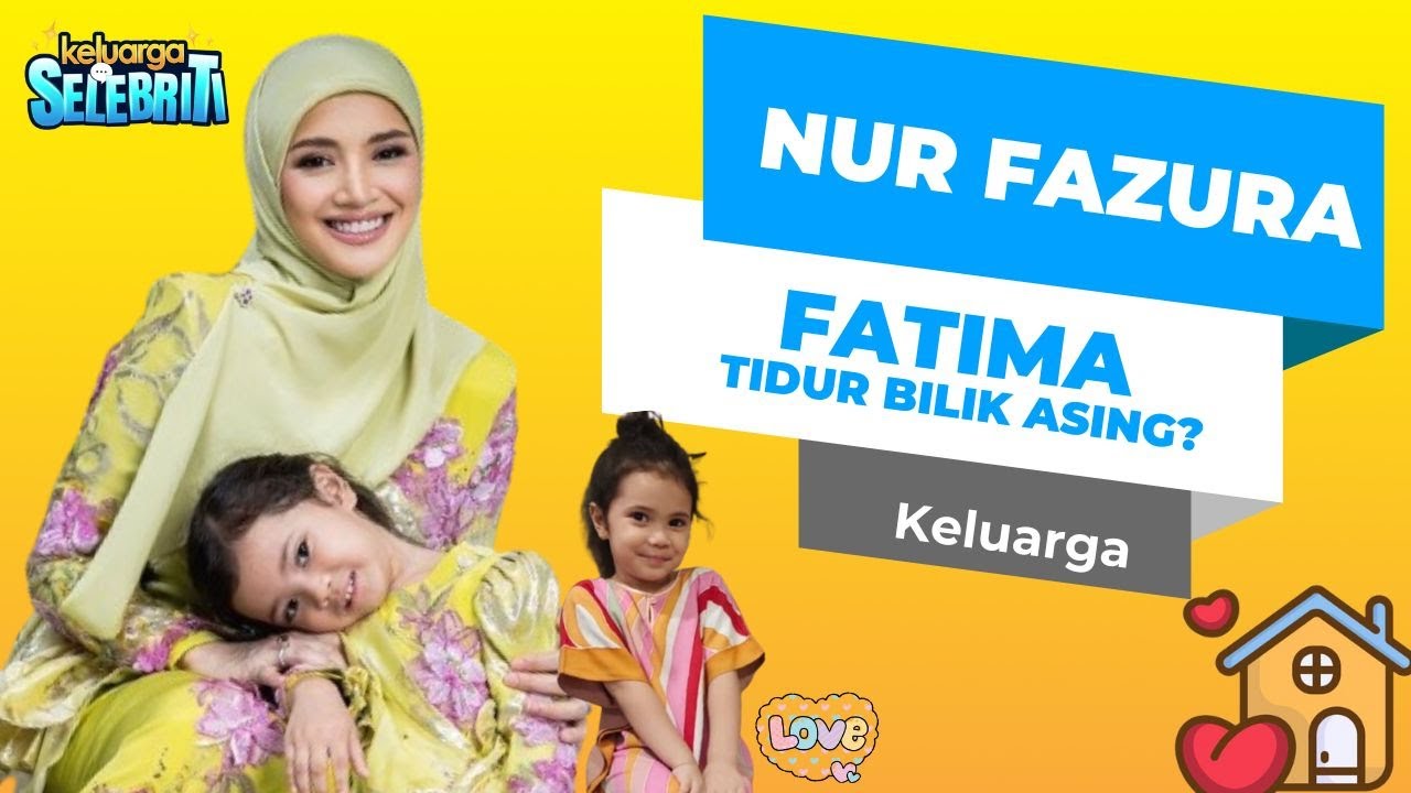 Fatima Tidur Bilik Asing? Fazura Jelaskan Sebab…