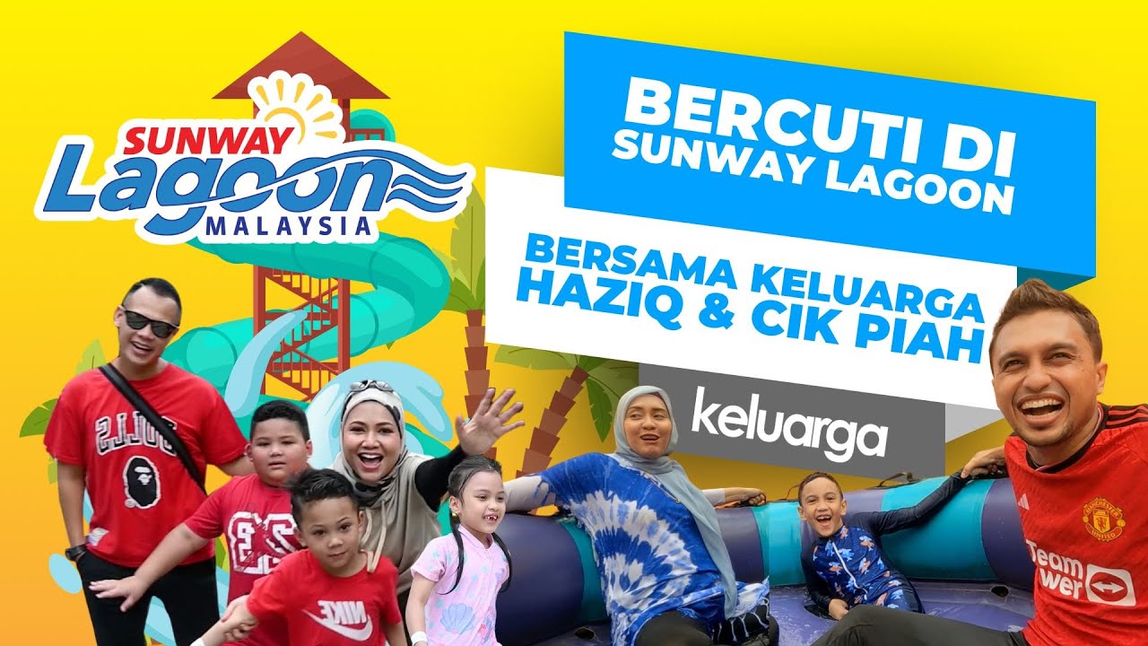 Bila Keluarga Haziq Hussni dan Cik Piah Bergabung! Habis Kecoh Satu Sunway Lagoon